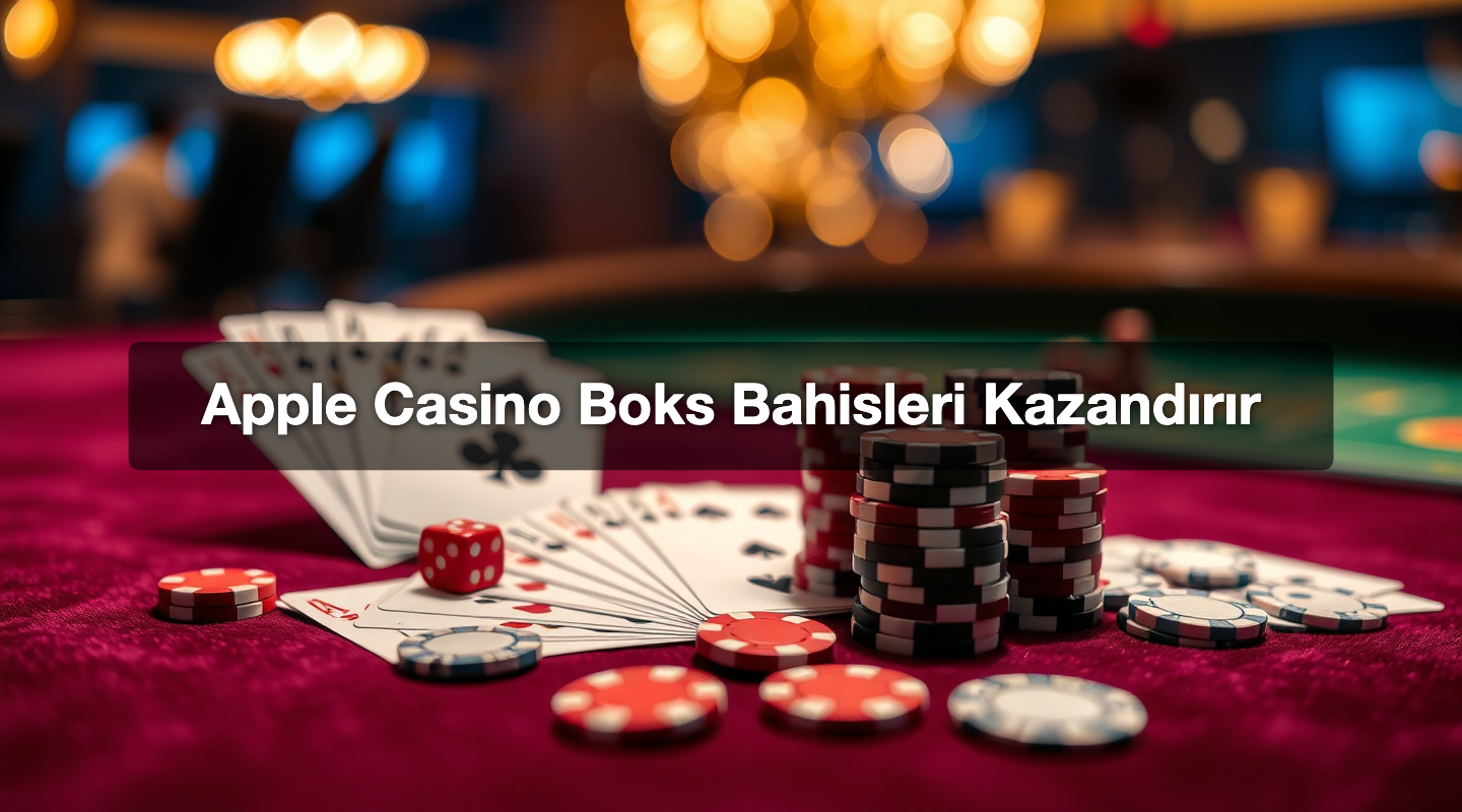 Apple Casino Boks Bahisleri Kazandırır