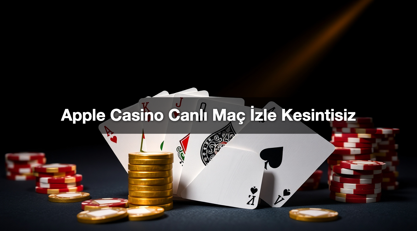 Apple Casino Canlı Maç İzle Kesintisiz